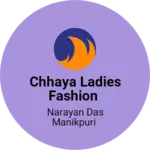 Business logo of Chhaya Ladies fashion