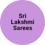 Business logo of Sri Lakshmi sarees center and readymades