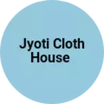 Business logo of Jyoti Cloth House