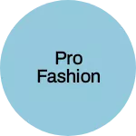Business logo of Pro fashion