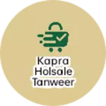 Business logo of Kapra holsale tanweer Raj