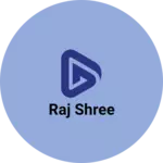 Business logo of Raj shree
