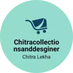 Business logo of ChitracollectionsandDesginers