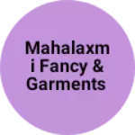Business logo of Mahalaxmi fancy & garments