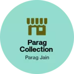 Business logo of Parag Collection