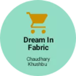 Business logo of Dream in fabric