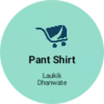 Business logo of Pant shirt