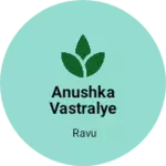 Business logo of Anushka vastralye
