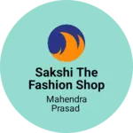 Business logo of Sakshi the Fashion shop Bisauwa