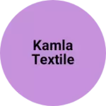 Business logo of Kamla textile