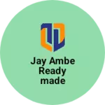 Business logo of Jay Ambe readymade store