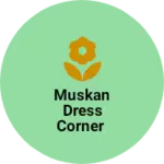Business logo of Muskan Dress Corner