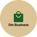 Business logo of Dm business