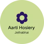 Business logo of Aarti Hosiery