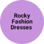 Business logo of Rocky fashion dresses
