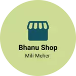Business logo of Bhanu shop