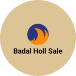 Business logo of Badal holl sale