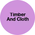 Business logo of Timber and cloth