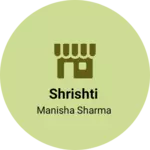 Business logo of Shrishti