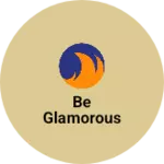 Business logo of Be glamorous