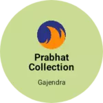Business logo of Prabhat collection