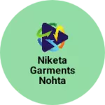 Business logo of Niketa garments nohta