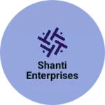 Business logo of SHANTI ENTERPRISES
