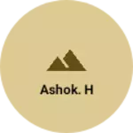Business logo of Ashok. H