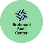 Business logo of Brahmani Sadi center