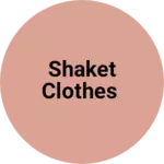 Business logo of Shaket clothes