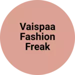 Business logo of Vaispaa Fashion Freak