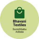 Business logo of Bhavani textiles