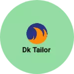 Business logo of Dk Tailor