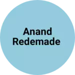 Business logo of Anand Redemade