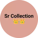 Business logo of SR Collection 👑👑