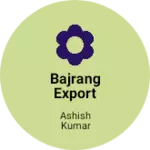 Business logo of Bajrang export