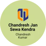 Business logo of Chandresh Jan sewa Kendra