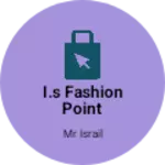Business logo of I.s fashion point