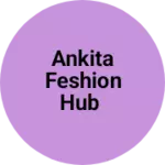 Business logo of Ankita feshion hub