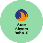 Business logo of Sree Shyam baba ji