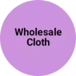 Business logo of Wholesale cloth