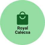 Business logo of Royal calecsa