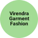 Business logo of Virendra garment fashion and textile