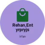 Business logo of Rehan,entyrpryjs