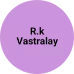Business logo of R.K Vastralay