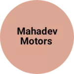 Business logo of MAHADEV MOTORS