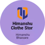 Business logo of Himanshu clothe stor