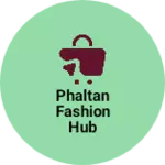 Business logo of Phaltan Fashion Hub