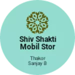 Business logo of Shiv shakti mobil stor