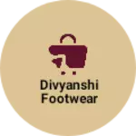 Business logo of Divyanshi footwear